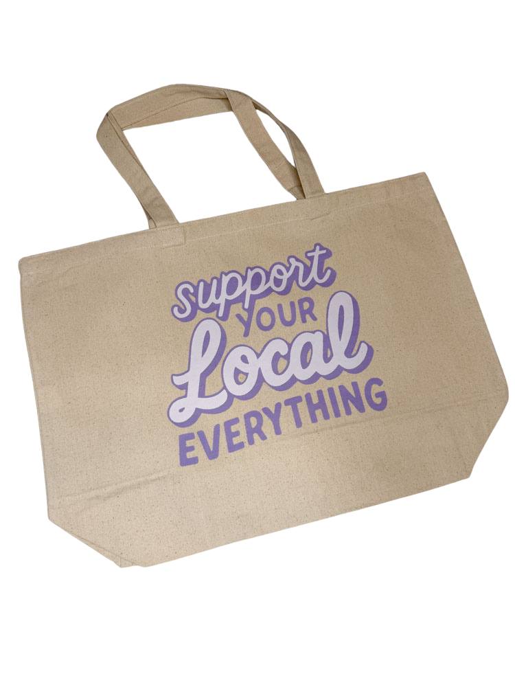 Support Local EVERYTHING Tote