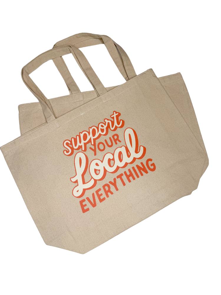 Support Local EVERYTHING Tote